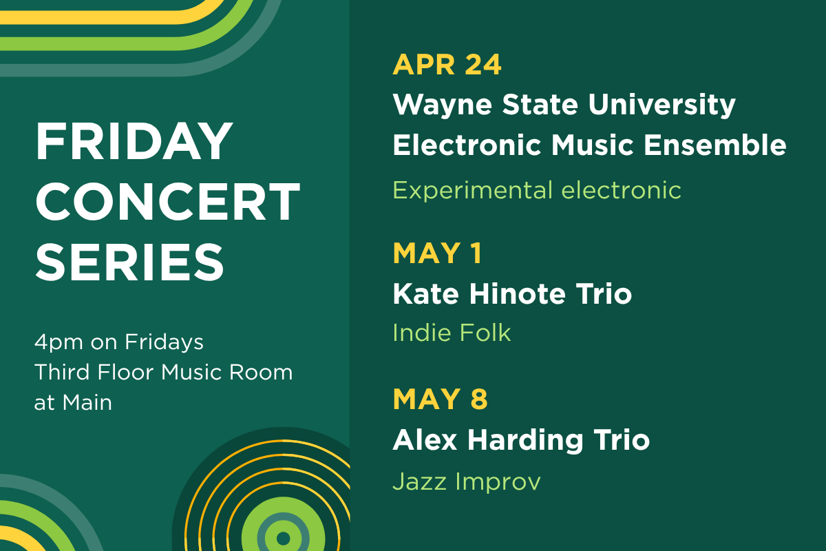 Up next in the Friday Concert Series. On April 24, hear WSU Electronic Music Ensemble. On May 1, hear the Kate Hinote Trio (indie folk). On May 8, hear the Alex Harding Trio (jazz improv).
