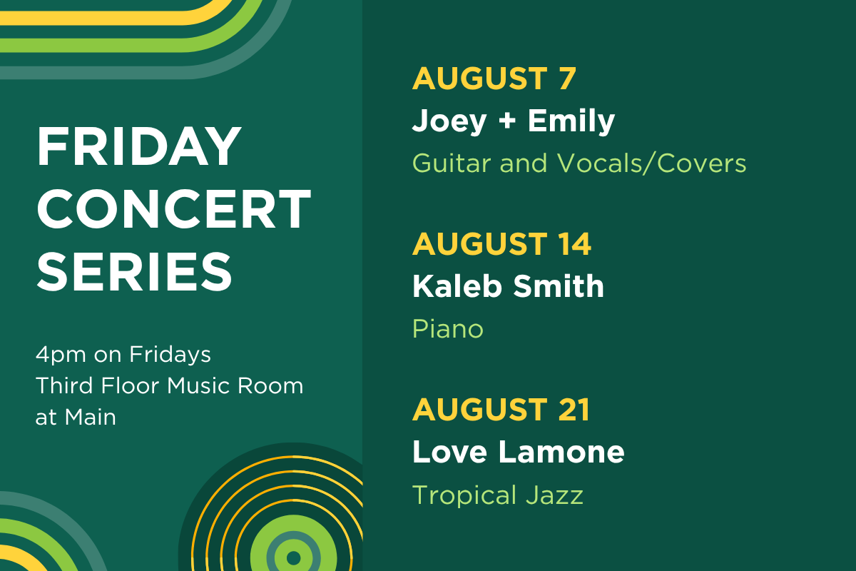 Up next in the Friday Concert Series. On August 7, hear Joey + Emily (guitar & vocals).  On August 14, hear Kaleb Smith (piano). On August 21, hear Love Lamone (tropical jazz).