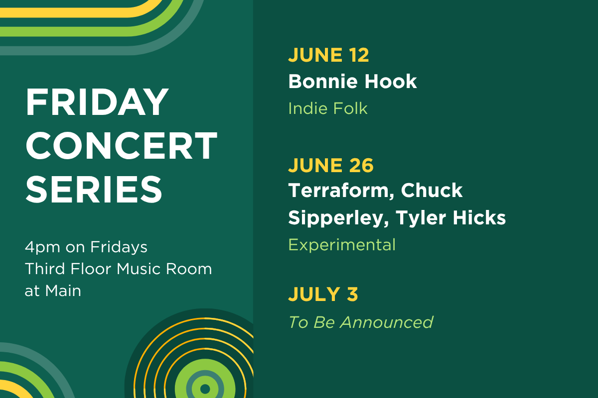 Up next in the Friday Concert Series.On June 12, hear Bonnie Hook (indie folk). On June 29, hear Terraform, Chuck Sipperley, Tyler Hicks (experimental). July 3rd's performance has not been announced.
