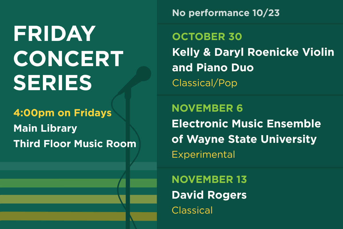 Next in the Friday Concert Series: No performance Oct. 23. On Oct. 30, hear Kelly & Daryl Roenicke Violin and Piano Duo. On Nov. 6, hear WSU's Electronic Music Ensemble. On Nov. 13, hear David Rogers.