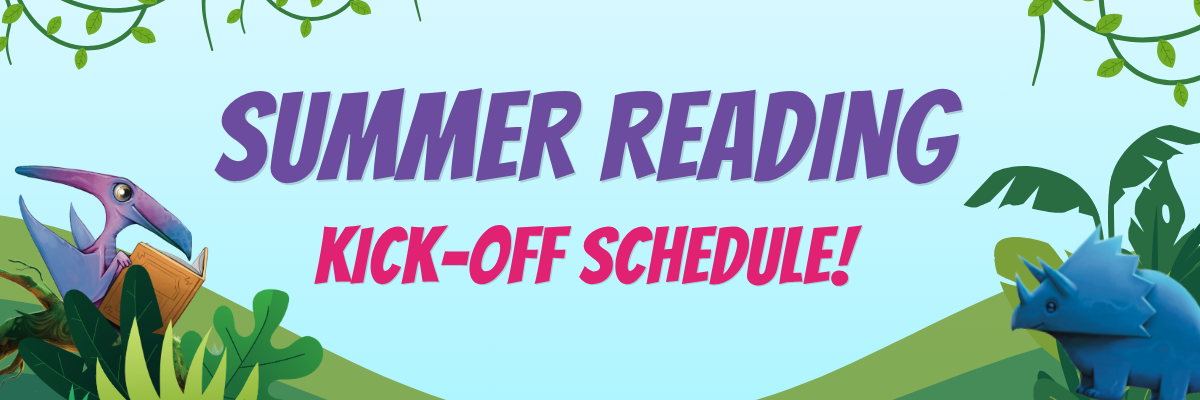 Summer Reading Kick Off Schedule