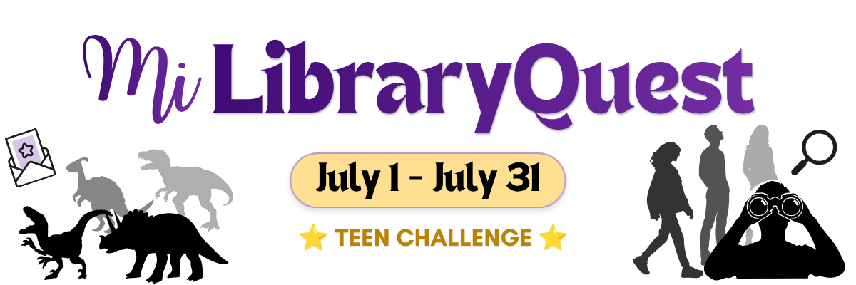 MiLibraryQuest Teen Challenge, July 1 - July 31