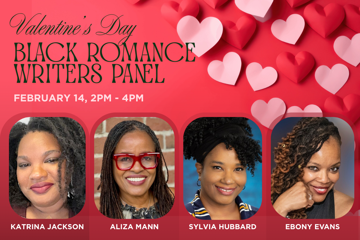 The Valentine's Day Black Romance Authors Writers Panel is happening on February 14th from 2pm to 4pm, featuring four Black romance authors.